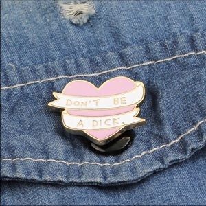 “Don’t Be a D...” Enamel Pin Brooch Badge Jewelry